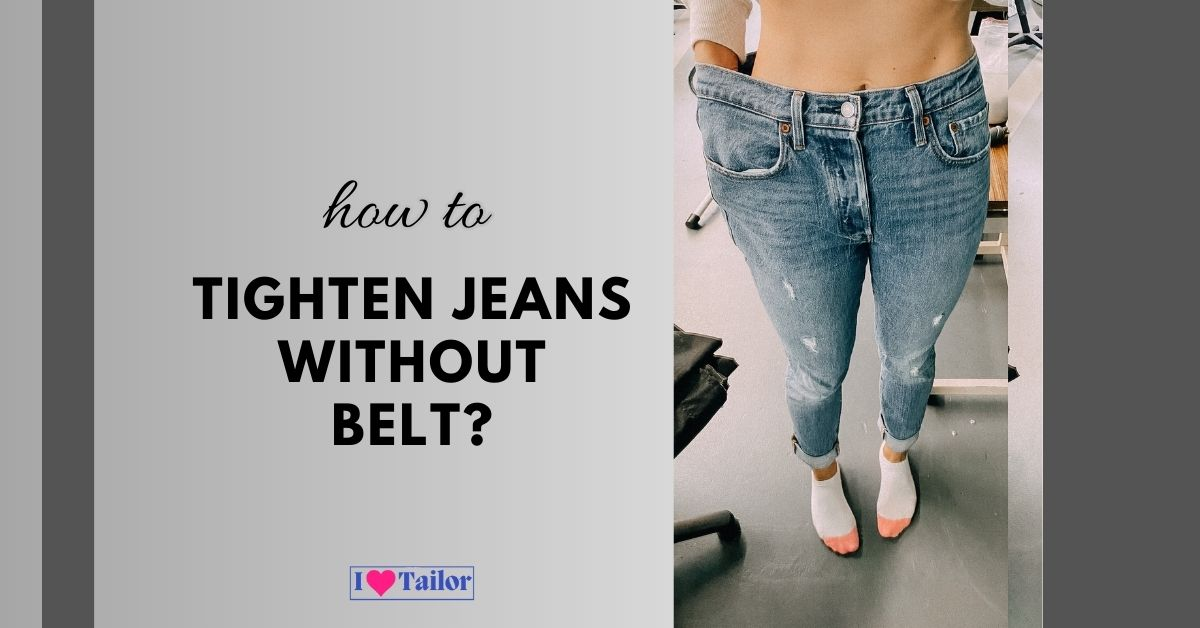 How to tighten jeans without a belt? | I Love Tailor