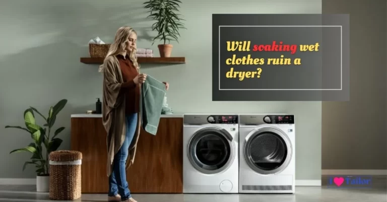 Will Soaking Wet Clothes Ruin a Dryer?