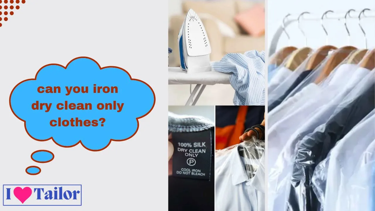 Can you iron dry clean only clothes?