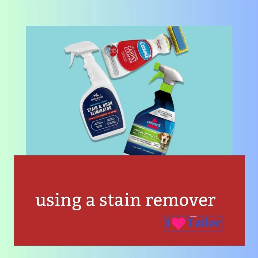 using a stain remover
