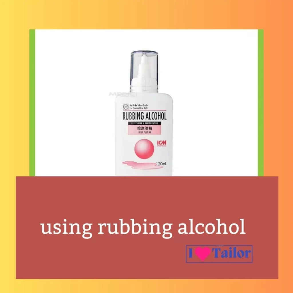 using rubbing alcohol