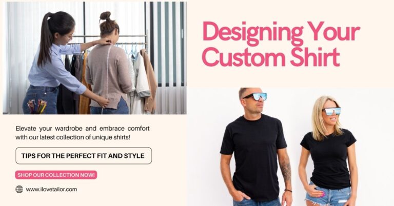 Designing Your Custom Shirt: Tips for the Perfect Fit and Style