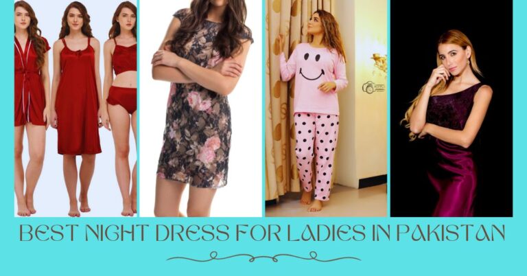 Best Night Dress for Ladies in Pakistan: Latest Trend 2024